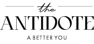 THE ANTIDOTE A BETTER YOU