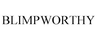 BLIMPWORTHY