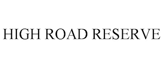HIGH ROAD RESERVE