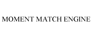 MOMENT MATCH ENGINE