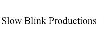 SLOW BLINK PRODUCTIONS