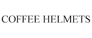 COFFEE HELMETS