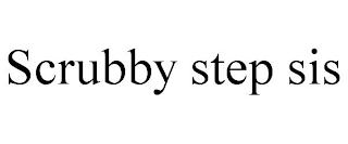 SCRUBBY STEP SIS