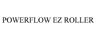 POWERFLOW EZ ROLLER
