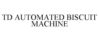 TD AUTOMATED BISCUIT MACHINE