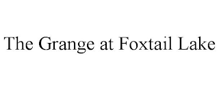 THE GRANGE AT FOXTAIL LAKE