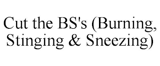 CUT THE BS'S (BURNING, STINGING & SNEEZING)
