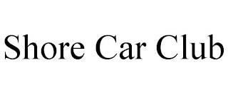 SHORE CAR CLUB