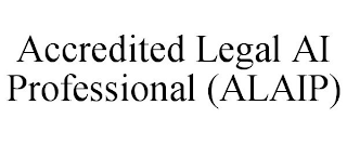 ACCREDITED LEGAL AI PROFESSIONAL (ALAIP)