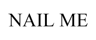 NAIL ME