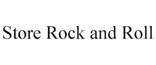 STORE ROCK AND ROLL