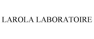 LAROLA LABORATOIRE