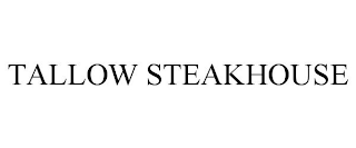 TALLOW STEAKHOUSE