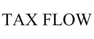 TAX FLOW