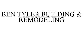 BEN TYLER BUILDING & REMODELING