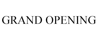 GRAND OPENING