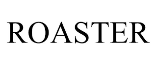 ROASTER