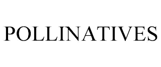 POLLINATIVES