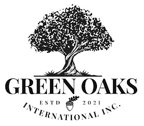GREEN OAKS INTERNATIONAL INC. ESTD 2021