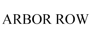 ARBOR ROW