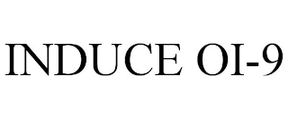 INDUCE OI-9