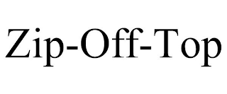 ZIP-OFF-TOP