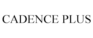 CADENCE PLUS