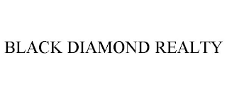 BLACK DIAMOND REALTY