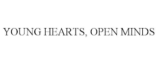 YOUNG HEARTS, OPEN MINDS