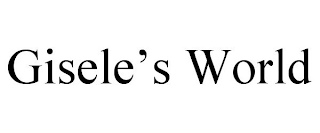 GISELE'S WORLD
