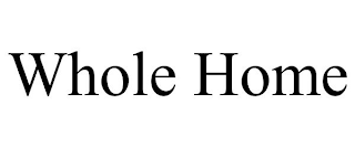 WHOLE HOME