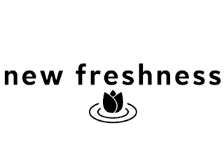 NEW FRESHNESS
