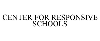 CENTER FOR RESPONSIVE SCHOOLS