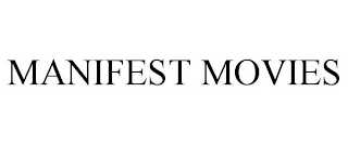 MANIFEST MOVIES