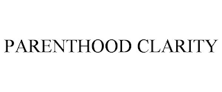 PARENTHOOD CLARITY