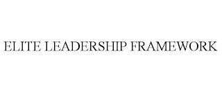 ELITE LEADERSHIP FRAMEWORK