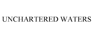UNCHARTERED WATERS