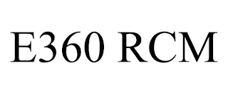 E360 RCM