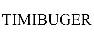 TIMIBUGER