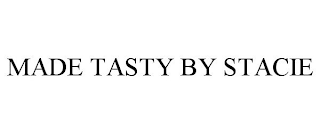MADE TASTY BY STACIE