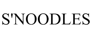 S'NOODLES