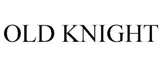 OLD KNIGHT