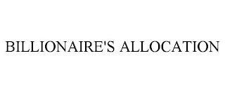 BILLIONAIRE'S ALLOCATION