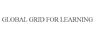 GLOBAL GRID FOR LEARNING