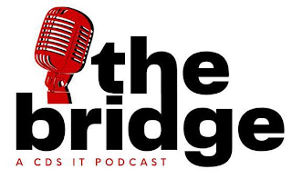 THE BRIDGE A CDS IT PODCAST