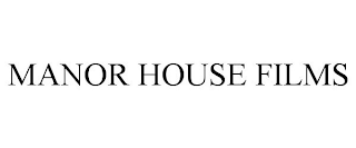 MANOR HOUSE FILMS