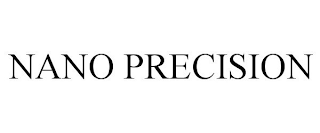 NANO PRECISION