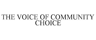 THE VOICE OF COMMUNITY CHOICE