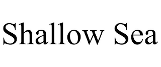SHALLOW SEA