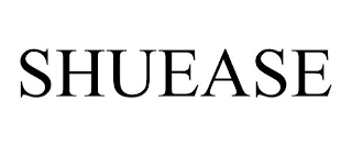 SHUEASE